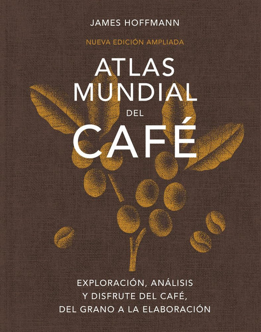 Libro "Atlas mundial del café", nueva edición ampliada. James Hoffmann