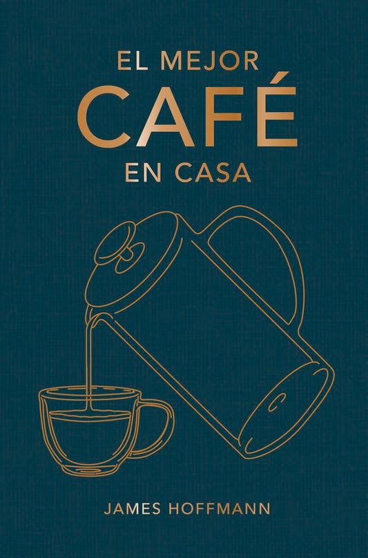 Libro "El mejor café en casa", James Hoffmann